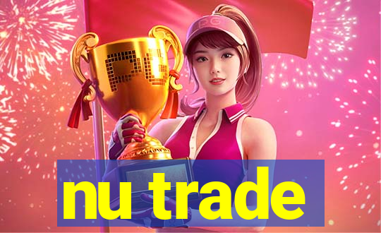 nu trade